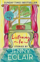 Listening In : Gripping short stories about women based on Jenny Eclair's Radio 4 series, Little Lifetimes-9780751567076