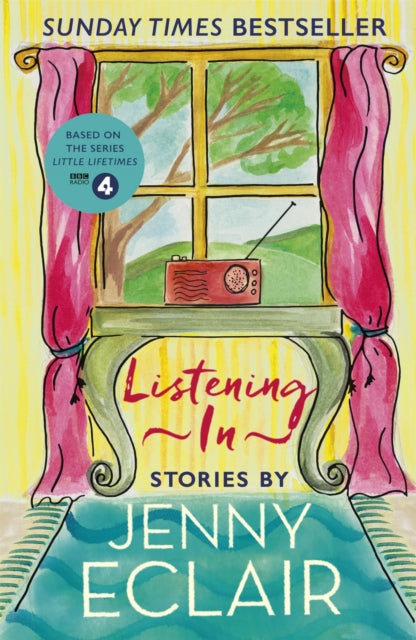 Listening In : Gripping short stories about women based on Jenny Eclair's Radio 4 series, Little Lifetimes-9780751567076
