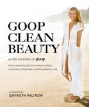 Goop Clean Beauty : The Ultimate Guide to a Healthy Body, a Natural Glow and a Happy, Mindful Life-9780751568271