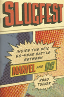 Slugfest : Inside the Epic, 50-Year Battle Between Marvel and DC-9780751568974