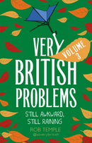 Very British Problems Volume III : Still Awkward, Still Raining-9780751570113