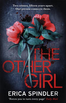 The Other Girl : Two crimes, fifteen years apart. One person connects them.-9780751571448