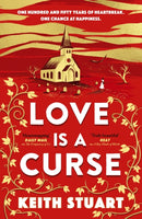 Love is a Curse : A spellbinding, gothic love story for 2025, from the Richard and Judy bestselling author of A Boy Made of Blocks-9780751572995