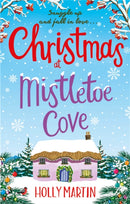Christmas at Mistletoe Cove : A heartwarming, feel good Christmas romance to fall in love with-9780751573794