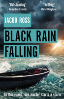 Black Rain Falling : 'A truly amazing writer, an outstanding novel' Bernardine Evaristo-9780751574456