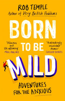 Born to be Mild : Adventures for the Anxious-9780751574739