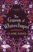 The Graves of Whitechapel : A darkly atmospheric historical crime thriller set in Victorian London-9780751575309