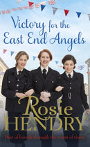 Victory for the East End Angels : A nostalgic wartime saga about love and friendship during the Blitz-9780751575699