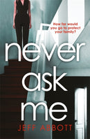 Never Ask Me : The heart-stopping thriller with a twist you won't see coming-9780751576078