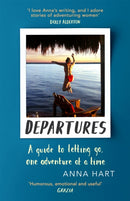 Departures : A Guide to Letting Go, One Adventure at a Time-9780751577051
