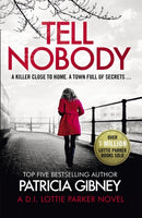 Tell Nobody : Absolutely gripping crime fiction with unputdownable mystery and suspense-9780751577525