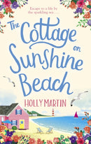 The Cottage on Sunshine Beach : An utterly gorgeous feel good romantic comedy-9780751577815