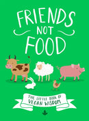 Friends Not Food : The Little Book of Vegan Wisdom-9780751578669