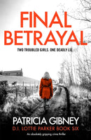 Final Betrayal : An absolutely gripping crime thriller-9780751578720
