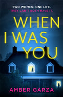 When I Was You : The utterly addictive psychological thriller about obsession and revenge-9780751578935