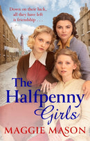 The Halfpenny Girls : A heart-breaking and nostalgic wartime family saga-9780751580723