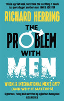 The Problem with Men : When is it International Men's Day? (and why it matters)-9780751581461