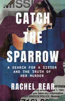 Catch the Sparrow : A Search for a Sister and the Truth of Her Murder-9780751582369