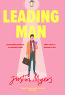 Leading Man : A hilarious and relatable coming-of-age story from Justin Myers, king of the thoroughly modern comedy-9780751583502
