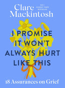 I Promise It Won''t Always Hurt Like This