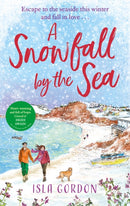 A Snowfall by the Sea : curl up with the most heart-warming festive romance you'll read this winter!-9780751585131