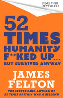 52 Times Humanity F**ked Up... But Survived Anyway