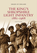 King''s Shropshire Light Infantry 1881-1968