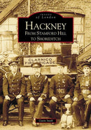 Hackney from Stamford Hill to Shoreditch: Images of England-9780752418186
