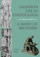 Garrison Life at Vindolanda : A Band of Brothers-9780752419503