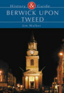 Berwick Upon Tweed : History & Guide-9780752422626