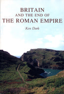 Britain and the End of the Roman Empire-9780752425320