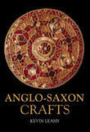 Anglo-Saxon Crafts-9780752429045