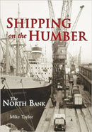 Shipping on the Humber : The North Bank-9780752431161