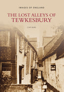 The Lost Alleys of Tewkesbury-9780752431895