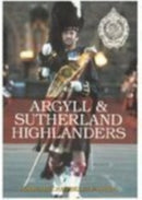Argyll and Sutherland Highlanders-9780752435381