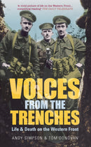 Voices From the Trenches : Life & Death on the Western Front-9780752439051