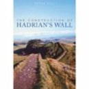 The Construction of Hadrian's Wall-9780752440118