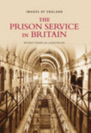 The Prison Service in Britain : Images of England-9780752441900