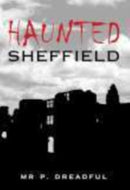 Haunted Sheffield-9780752441955
