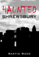 Haunted Shrewsbury-9780752443034