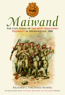 Maiwand : The Last Stand of the 66th (Berkshire) Regiment in Afghanistan, 1880-9780752445373