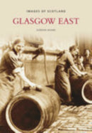Glasgow East : Images of Scotland-9780752445670