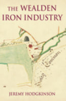 The Wealden Iron Industry-9780752445731