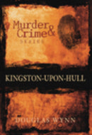 Murder and Crime Kingston-upon-Hull-9780752446622