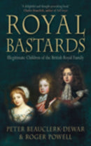 Royal Bastards : Illegitimate Children of the British Royal Family-9780752446684