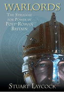 Warlords : The Struggle for Power in Post-Roman Britain-9780752447964