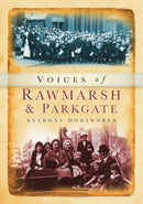 Voices of Rawmarsh and Parkgate-9780752448428