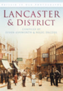 Lancaster and District : Britain in Old Photographs-9780752449647