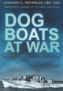 Dog Boats at War : Royal Navy D Class MTBs and MGBs 1939-1945-9780752450452