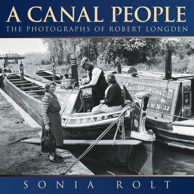 A Canal People : The Photographs of Robert Longden-9780752451107